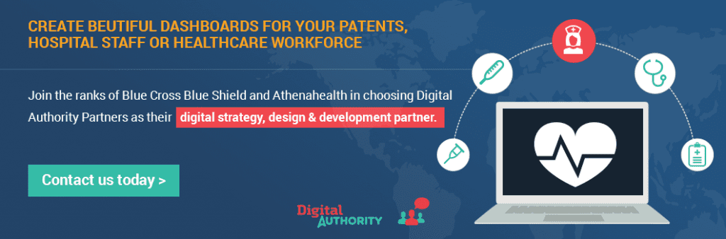 Create beautiful dashboards for your patients, hospital staff, or healthcare workforce. Join the ranks of Blue Cross Blue Shield and Athenahealth in choosing Digital Authority Partners as their digital strategy, design, and development partner. Contact us today.