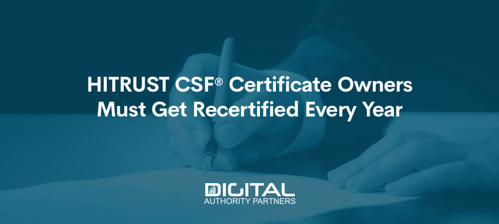 Web banner that reads: HITRUST CSF® certificate owners must get re-certified every year