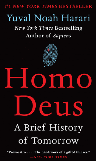 Homo Deus: A Brief History of Tomorrow By Yuval Noah Harari